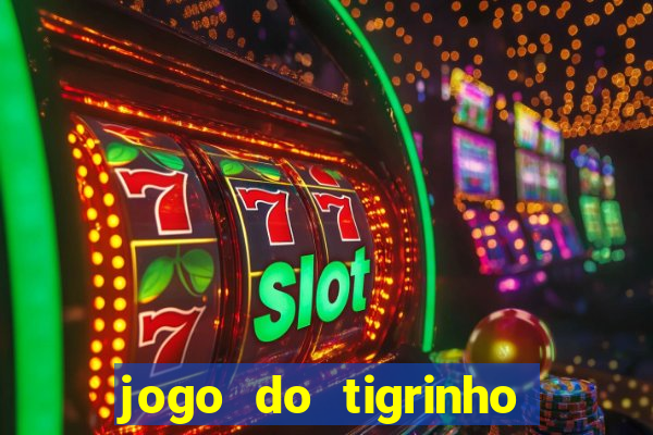 jogo do tigrinho falso para brincar