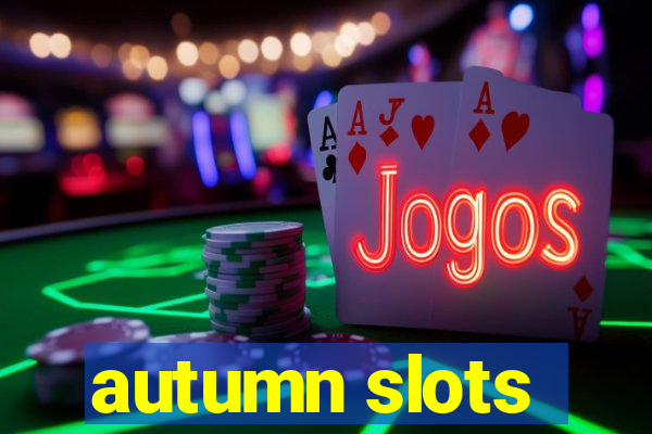 autumn slots