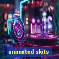 animated slots