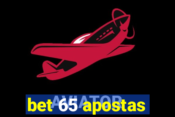 bet 65 apostas