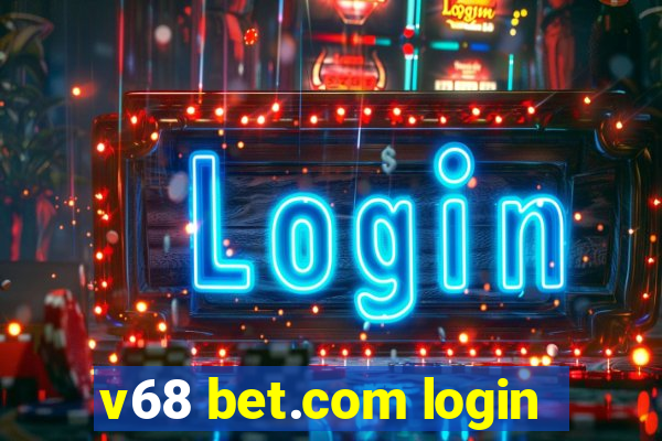 v68 bet.com login