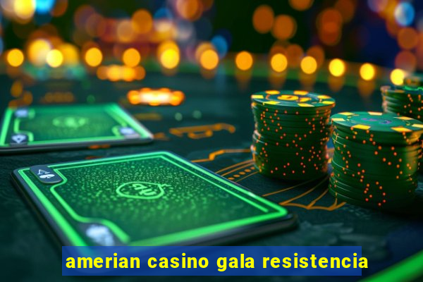 amerian casino gala resistencia