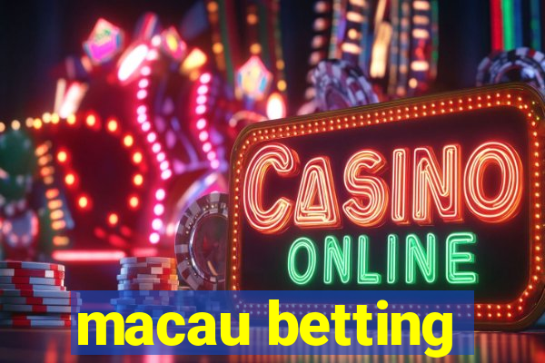 macau betting