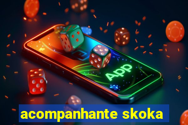 acompanhante skoka