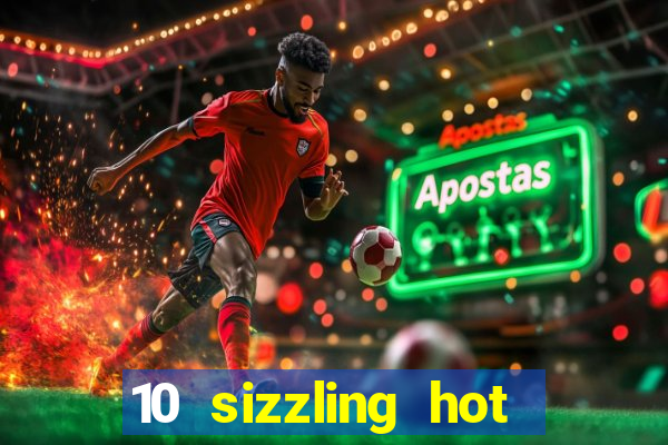 10 sizzling hot deluxe casino