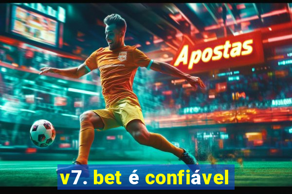 v7. bet é confiável