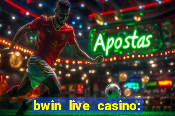 bwin live casino: play live de