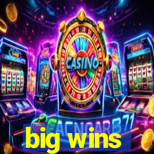 big wins