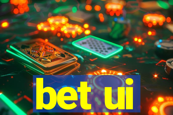 bet ui