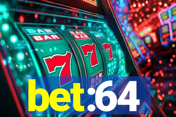 bet:64