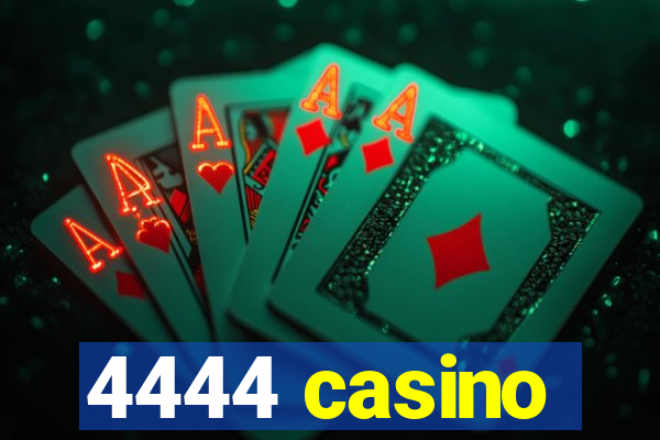 4444 casino