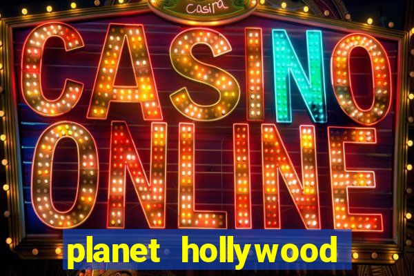 planet hollywood and casino las vegas