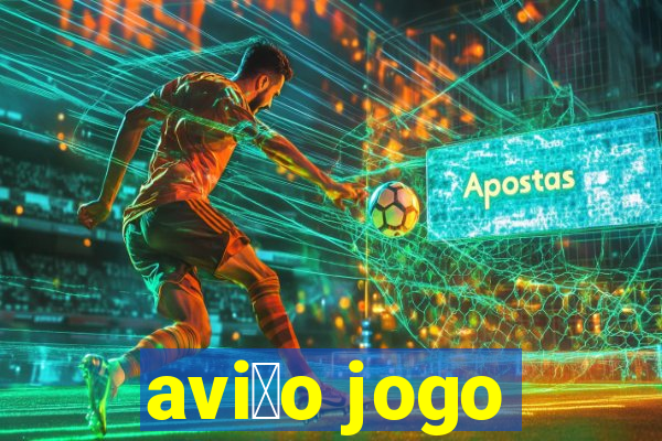 avi茫o jogo