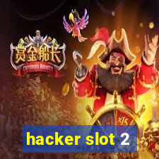 hacker slot 2