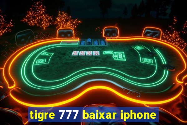 tigre 777 baixar iphone