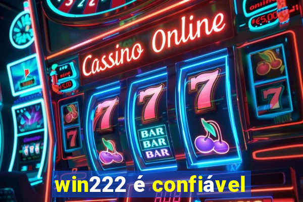 win222 é confiável