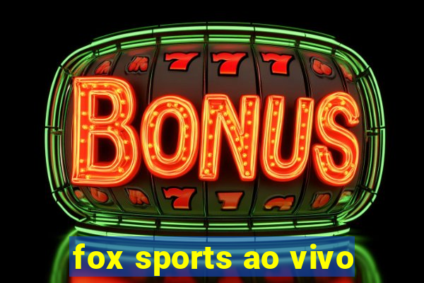 fox sports ao vivo