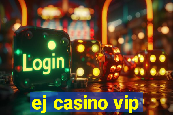 ej casino vip