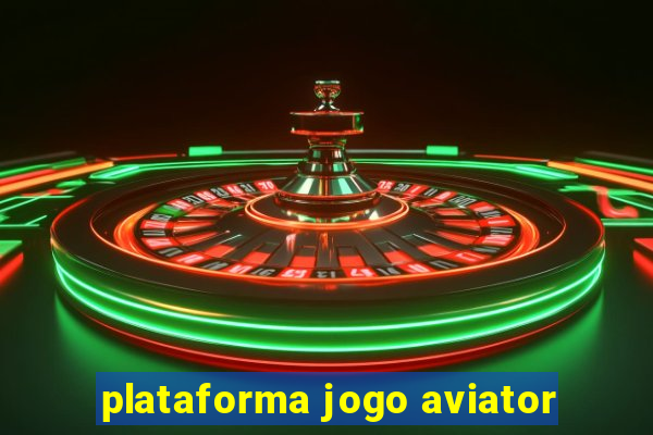 plataforma jogo aviator