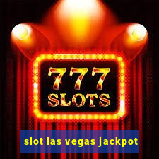 slot las vegas jackpot