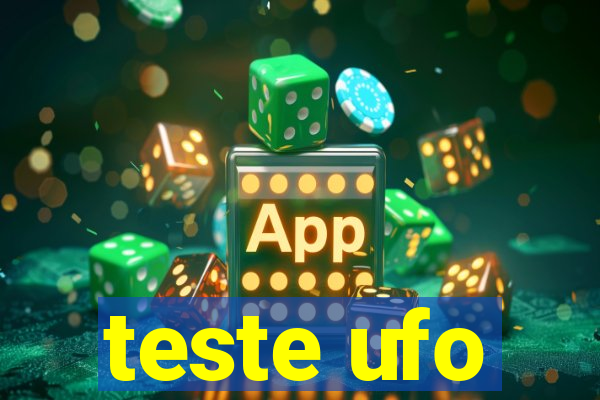 teste ufo