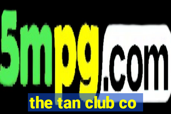 the tan club co