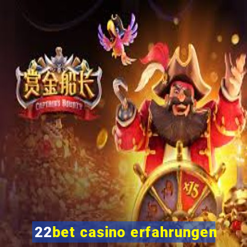 22bet casino erfahrungen