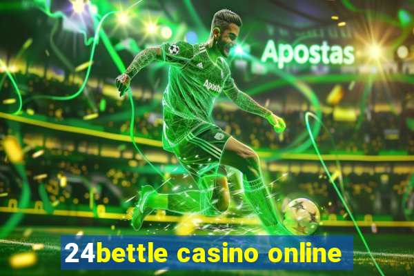 24bettle casino online