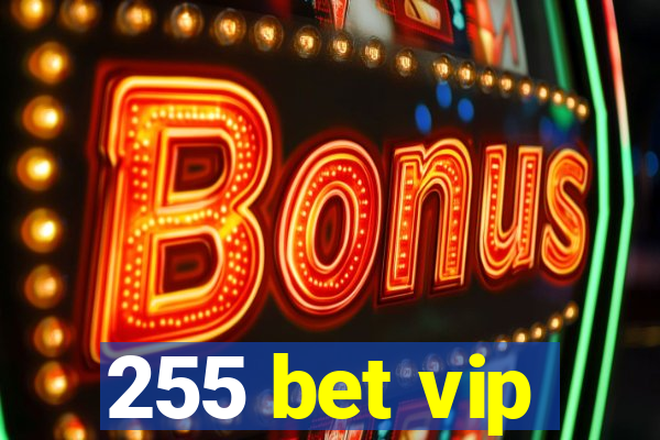 255 bet vip