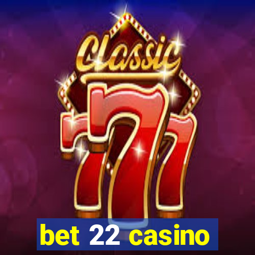 bet 22 casino