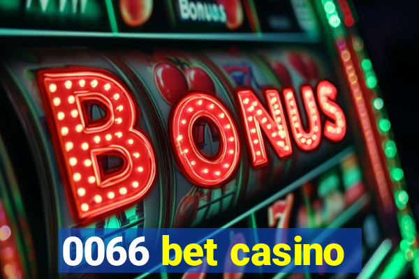 0066 bet casino