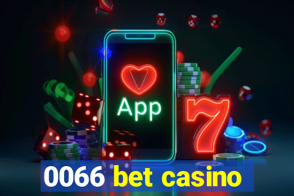 0066 bet casino