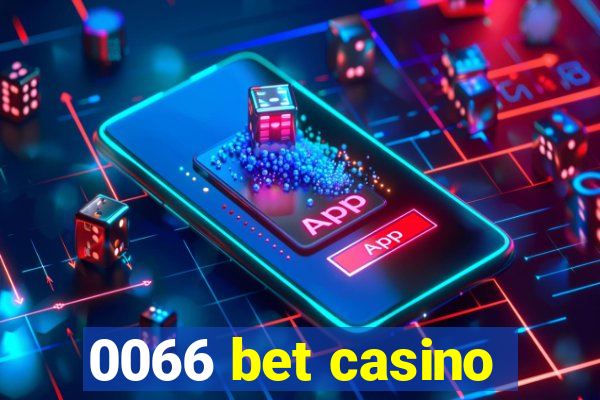 0066 bet casino