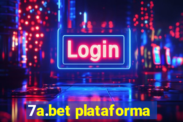 7a.bet plataforma