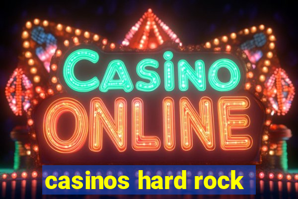 casinos hard rock