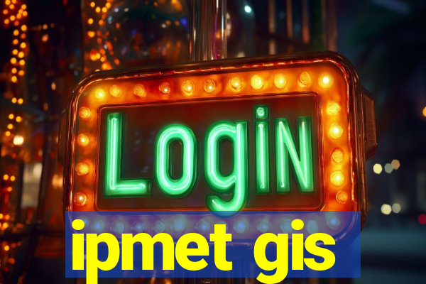 ipmet gis