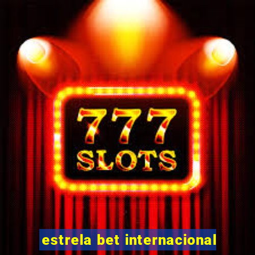 estrela bet internacional