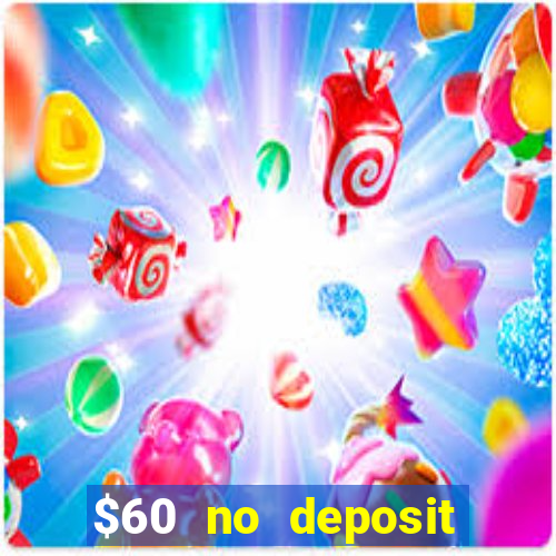 $60 no deposit bonus casino