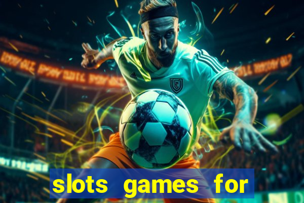 slots games for real money