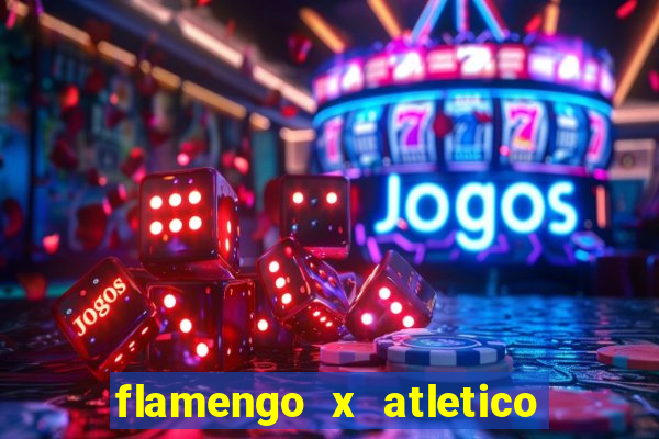 flamengo x atletico mg onde assistir