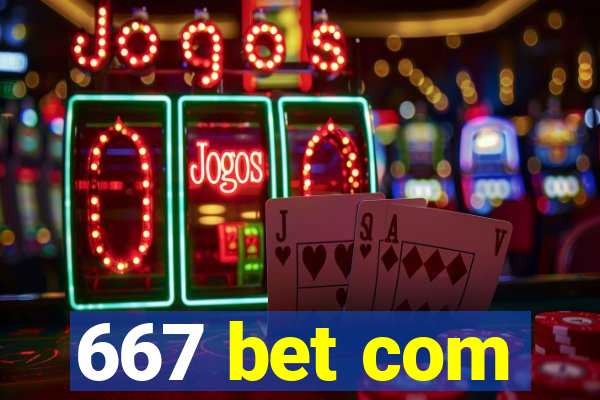 667 bet com