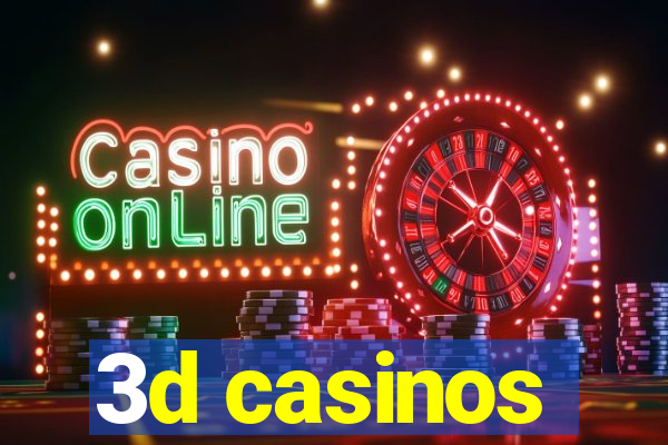 3d casinos