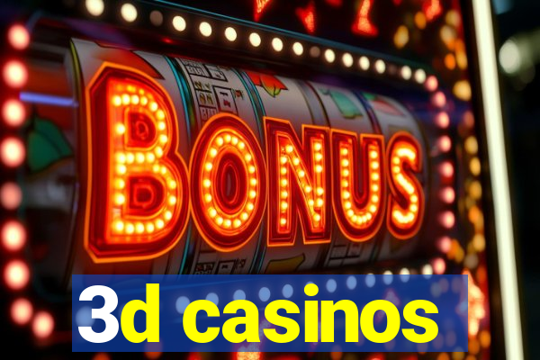 3d casinos