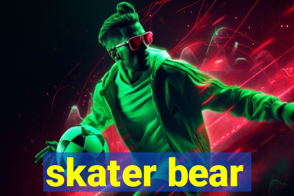 skater bear