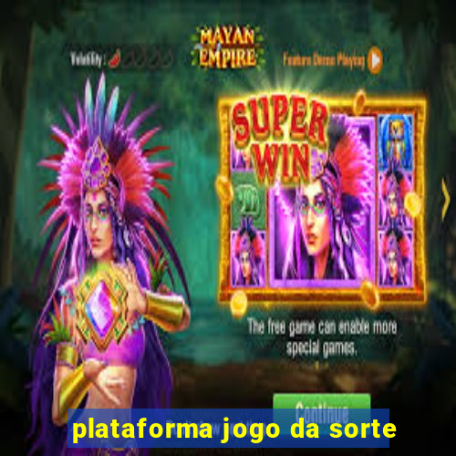 plataforma jogo da sorte