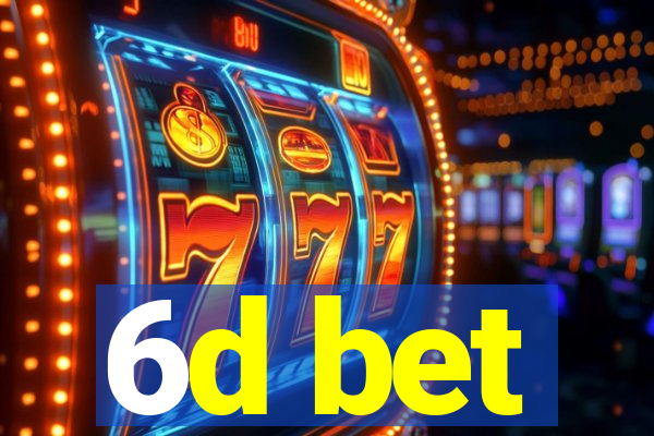 6d bet