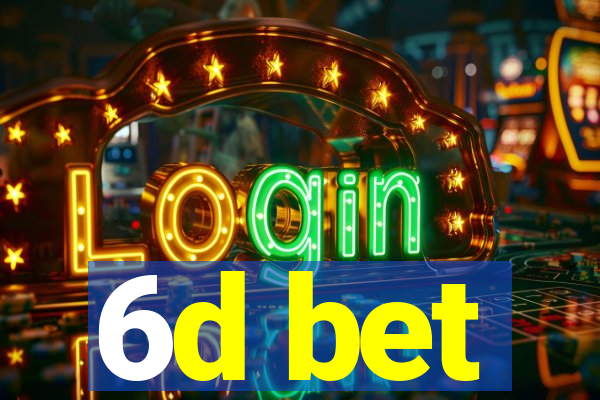 6d bet