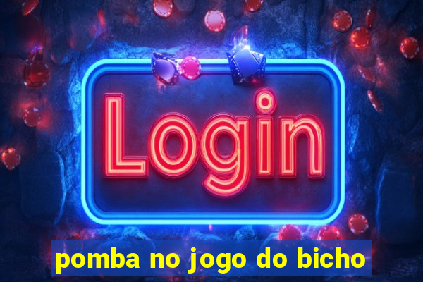 pomba no jogo do bicho