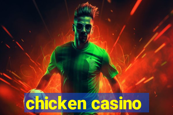 chicken casino