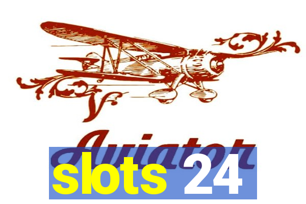 slots 24